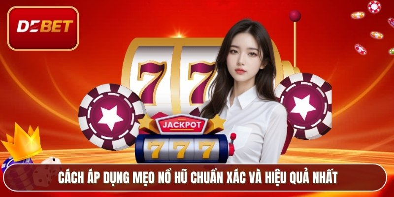 Mẹo Nổ Hũ Dễ Nổ - Bí Kíp Săn Hũ Chuẩn Xác Cho Người Chơi 3 Cách áp dụng mẹo nổ hũ chuẩn xác và hiệu quả nhất