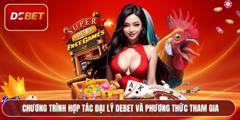 Trang chủ 17 Chương trình hợp tác đại lý Debet và phương thức tham gia