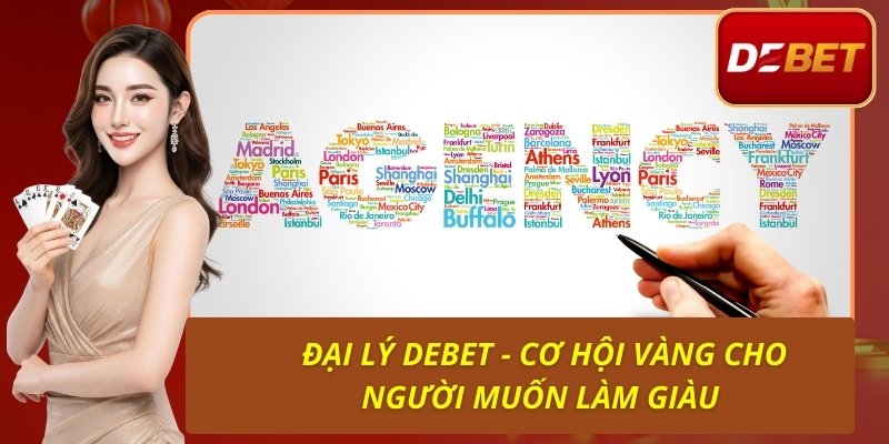 Đại Lý Debet - Cơ Hội Vàng Cho Người Muốn Làm Giàu 1 Đại Lý Debet - Cơ Hội Vàng Cho Người Muốn Làm Giàu