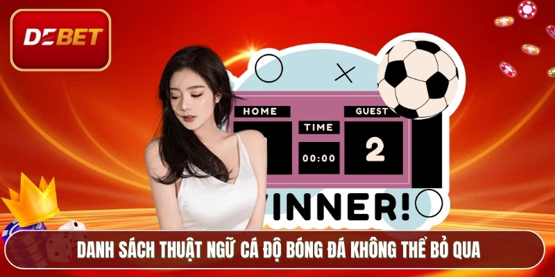 Thuật Ngữ Cá Độ Bóng Đá – Từ Điển Sân Cỏ Cho Người Mới 2 Danh sách thuật ngữ cá độ bóng đá không thể bỏ qua